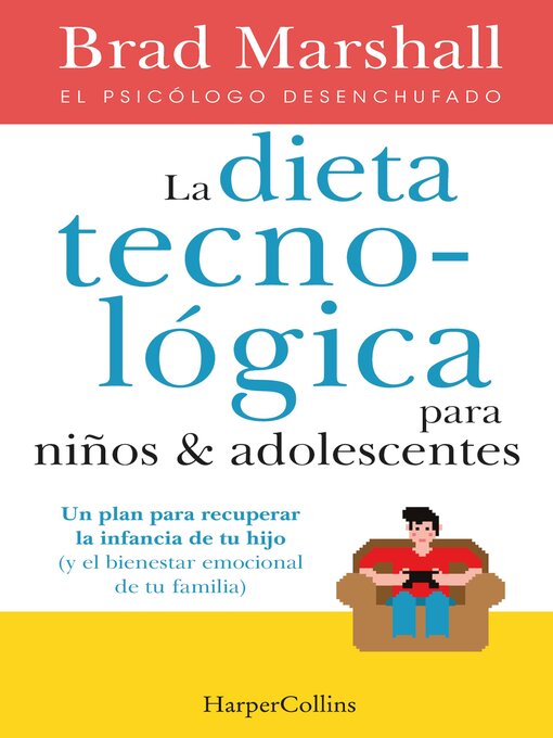 Title details for La dieta tecnológica para niños y adolescentes by Brad Marshall - Available